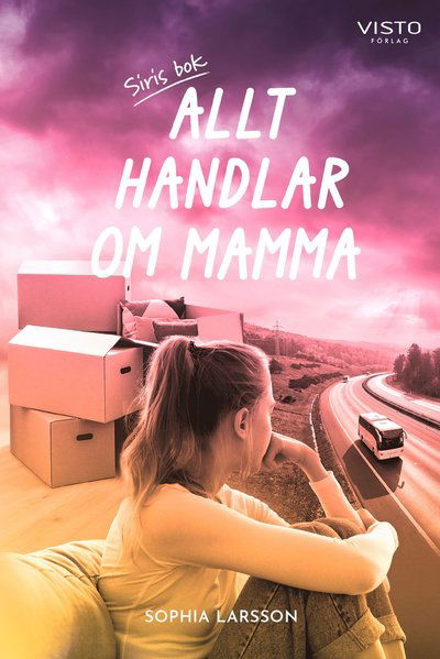 Cover for Sophia Larsson · Allt handlar om mamma (Innbunden bok) (2022)