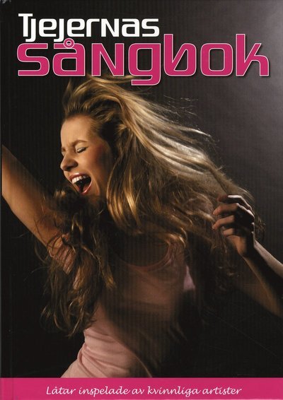 Cover for Elisabeth Friman · Tjejernas sångbok : låtar inspelade av kvinnliga artister (Bound Book) (2009)