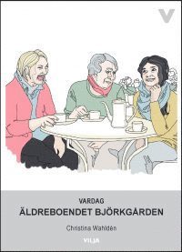 Vardag på lättläst svenska: Vardag - Äldreboendet Björkgården (Ljudbok/CD + bok) - Christina Wahldén - Audiobook - Vilja förlag - 9789188293503 - 12 sierpnia 2016