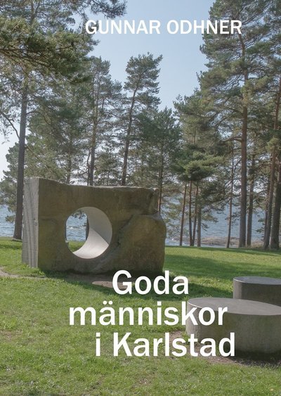 Cover for Gunnar Odhner · Goda människor i Karlstad (Book) (2018)