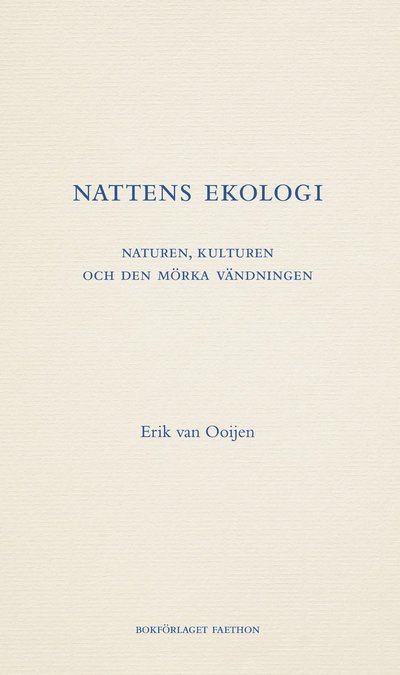 Cover for Erik van Ooijen · Nattens ekologi : naturen, kulturen och den mörka vändningen (Paperback Book) (2021)