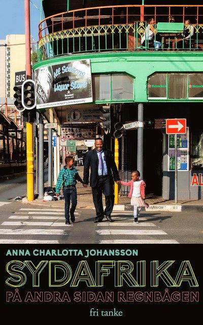 Cover for Anna Charlotta Johansson · Sydafrika : på andra sidan regnbågen (Hardcover Book) (2021)