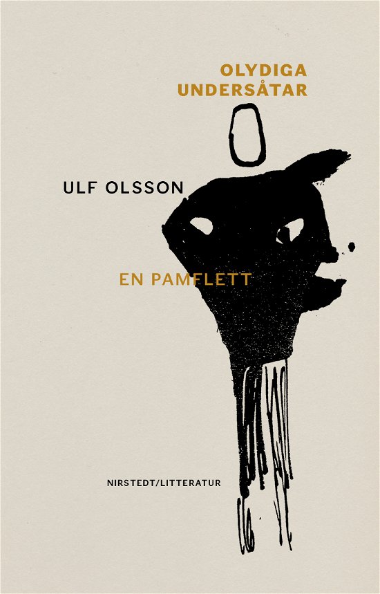 Cover for Ulf Olsson · Olydiga undersåtar: en pamflett (Bound Book) (2024)