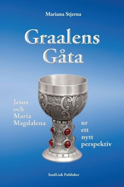 Cover for Mariana Stjerna · Graalens Gata: Jesus och Maria Magdalena ur ett nytt perspektiv (Pocketbok) (2020)