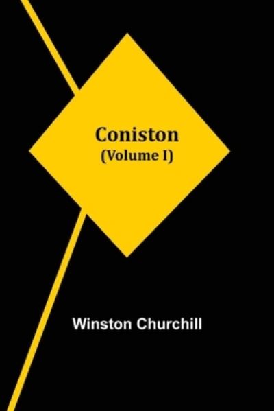 Coniston (Volume I) - Winston Churchill - Bøger - Alpha Edition - 9789355897503 - 25. januar 2022