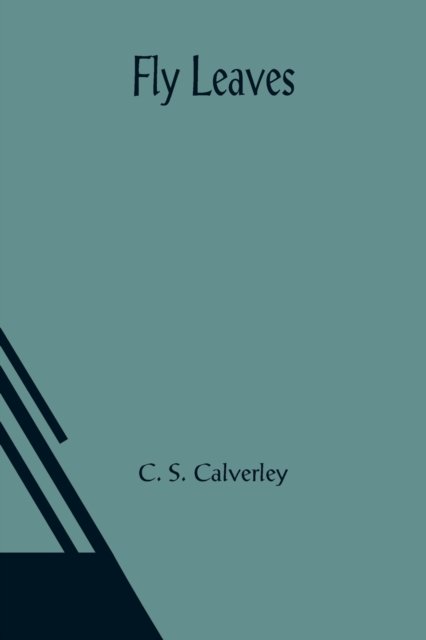Cover for C S Calverley · Fly Leaves (Taschenbuch) (2021)