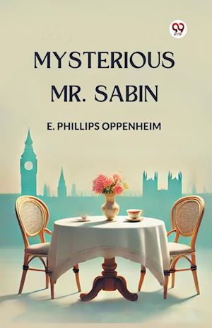 Cover for E Phillips Oppenheim · Mysterious Mr. Sabin (Edition1) (Paperback Book) (2025)