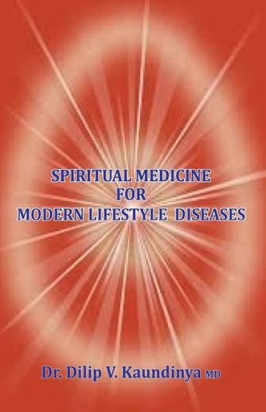Cover for Dilip V Kaundinya · Spiritual Medicine For Modern Lifestyle Diseases (Paperback Book) (2019)
