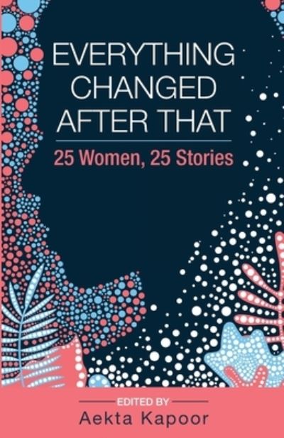 Cover for Aekta Kapoor · Everything Changed After That (Paperback Book) (2021)