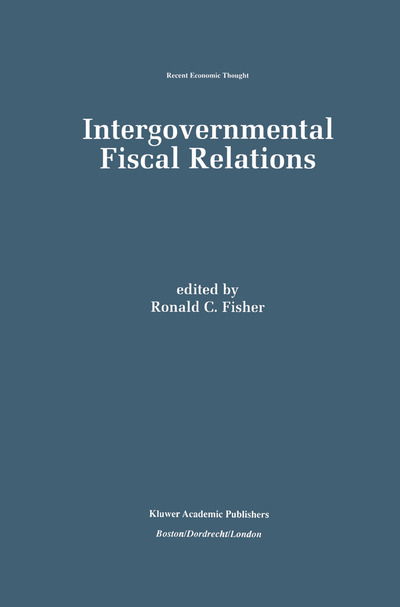 Ronald C Fisher · Intergovernmental Fiscal Relations - Recent Economic Thought (Paperback Book) [Softcover reprint of the original 1st ed. 1997 edition] (2012)