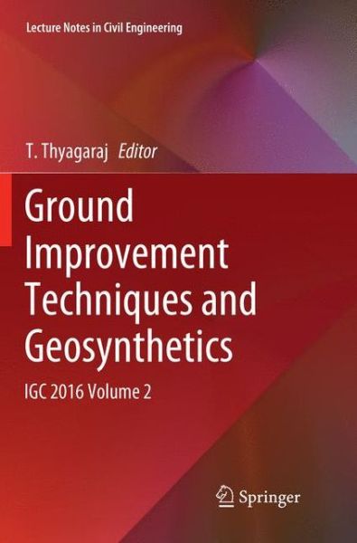 Ground Improvement Techniques and Geosynthetics: IGC 2016 Volume 2 - Lecture Notes in Civil Engineering - - Books - Springer Verlag, Singapore - 9789811344503 - December 29, 2018