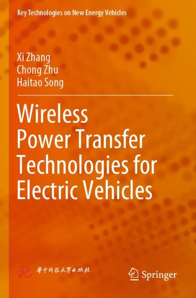 Cover for Xi Zhang · Wireless Power Transfer Technologies for Electric Vehicles - Key Technologies on New Energy Vehicles (Pocketbok) [1st ed. 2022 edition] (2023)