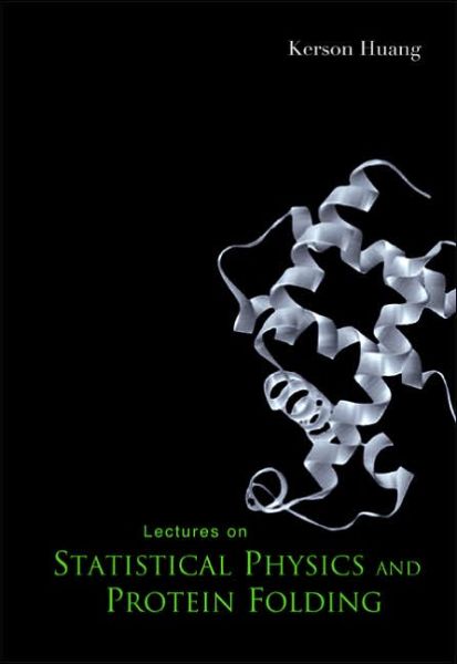 Cover for Huang, Kerson (Massachusetts Inst Of Tech, Usa) · Lectures On Statistical Physics And Protein Folding (Paperback Book) (2005)