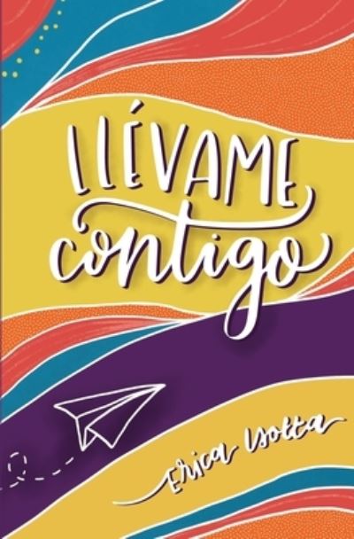 Cover for Erica Isotta · Llevame Contigo (Paperback Book) (2020)