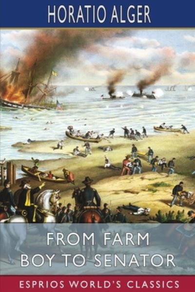 Cover for Horatio Alger · From Farm Boy to Senator (Esprios Classics) (Paperback Book) (2024)