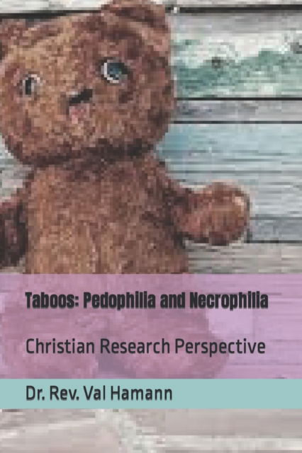 Cover for Hamann (Phd), Dr Rev Val · Taboos: Pedophilia and Necrophilia: Christian Research Perspective (Paperback Book) (2022)