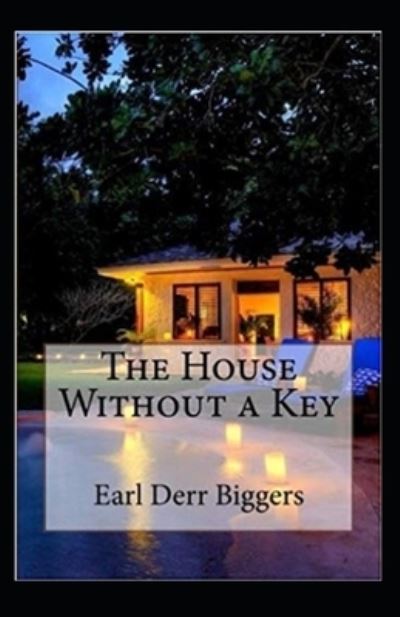 Cover for Earl Derr Biggers · The House Without a Key by Earl Derr Biggers illustrated edition (Paperback Book) (2022)