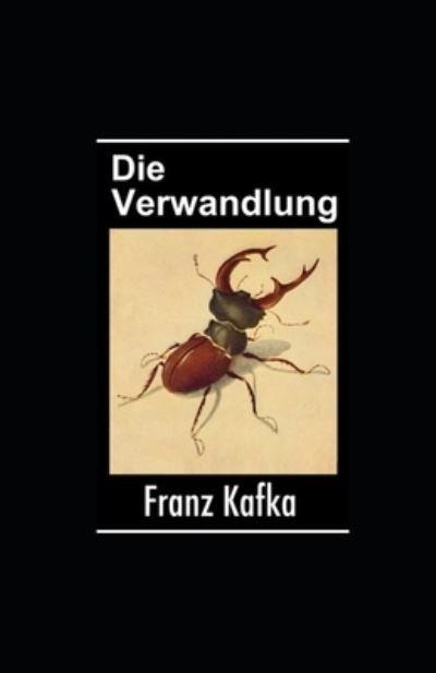 Cover for Franz Kafka · Die Verwandlung (illustriert) (Taschenbuch) (2022)