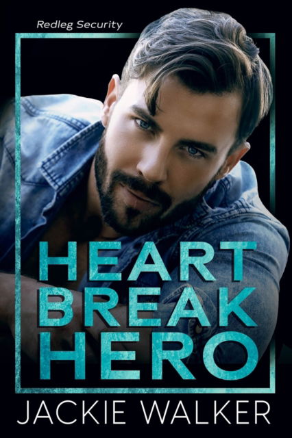 Cover for Jackie Walker · Heartbreak Hero: A Redleg Security Novel (Paperback Book) (2022)