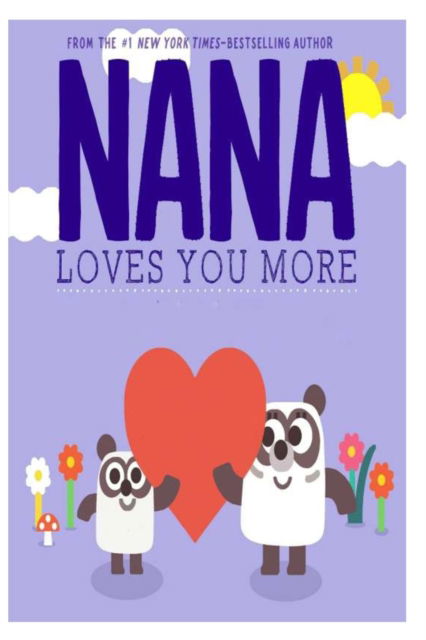 Loves You More - Nana - Books - Independently published - 9798445390503 - April 3, 2022