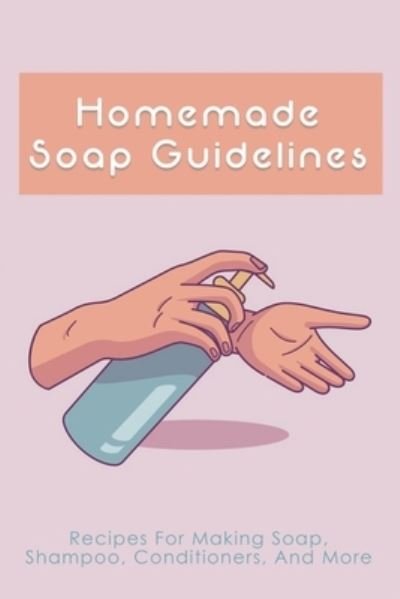Cover for Rueben Cusworth · Homemade Soap Guidelines (Pocketbok) (2021)