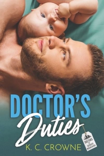 Cover for K C Crowne · Doctor's Duties: A Doctor's Accidental Baby Romance (Paperback Book) (2021)