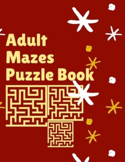 Cover for Kitdanai Viriyachaipong · Adult Mazes Puzzle Book (Pocketbok) (2020)