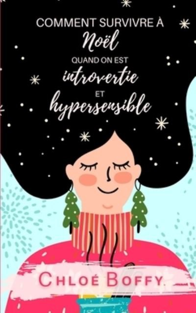 Cover for Chloe Boffy · Comment survivre a Noel quand on est introvertie et hypersensible (Paperback Book) (2020)