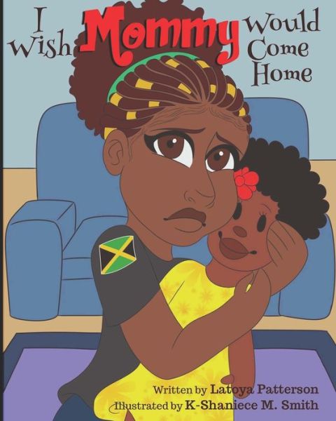 Cover for Latoya Patterson · I Wish Mommy Would Come Home (Paperback Book) (2020)