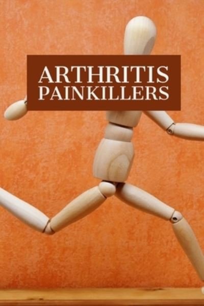 Cover for Phdn Limited · Arthritis Painkillers (Paperback Bog) (2020)