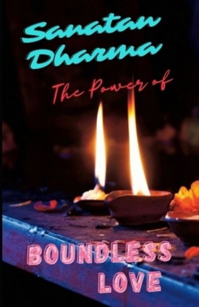 Cover for Diptimayi Vishnupriya Devi Dasi · Sanatan Dharma - The power of boundless love (Paperback Book) (2020)