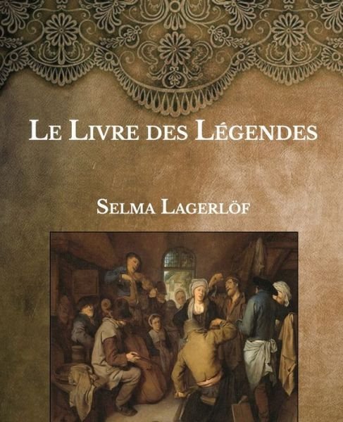 Cover for Selma Lagerlöf · Le Livre des Legendes (Paperback Bog) (2021)