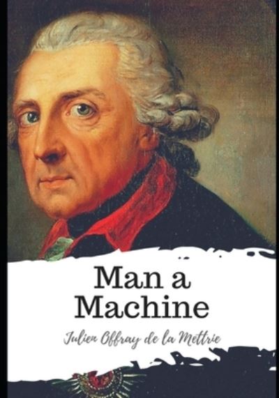 Cover for Julien Offray De La Mettrie · Man a Machine (Paperback Book) (2021)