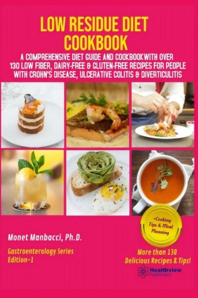 Low Residue Diet Cookbook - Monet Manbacci - Książki - Independently Published - 9798618286503 - 26 lutego 2020