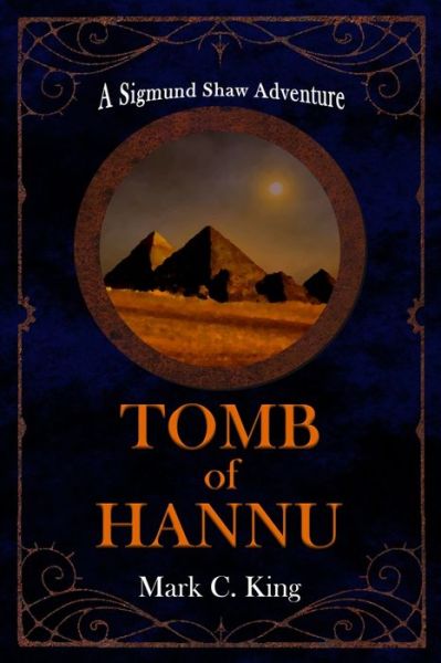 Tomb of Hannu - Mark C King - Books - Independently Published - 9798647938503 - October 18, 2016