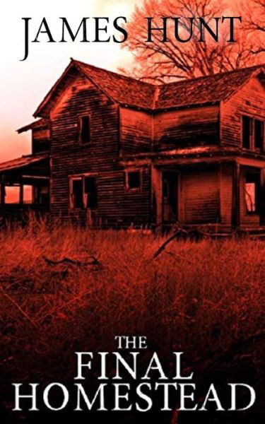 Cover for James Hunt · The Final Homestead (Pocketbok) (2020)
