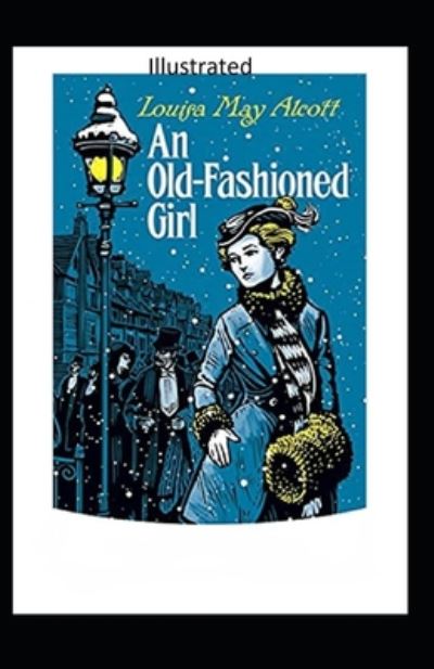 Cover for Louisa Alcott · An Old-Fashioned Girl Illustrated (Paperback Book) (2020)