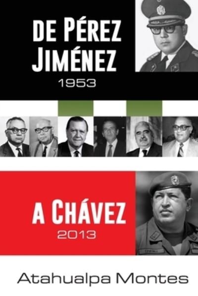 De Perez Jimenez a Chavez - Atahualpa Montes - Livres - Independently Published - 9798689703503 - 23 septembre 2020