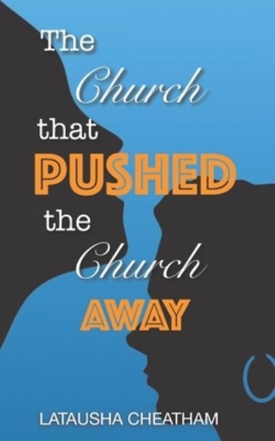 Cover for Latausha Cheatham · The Church That Pushed the Church Away (Paperback Book) (2020)