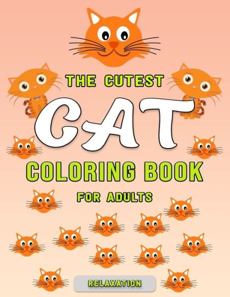 Cover for Adults Coloring Foundation · The Cutest Cat Coloring Book for Adults Relaxation (Taschenbuch) (2020)
