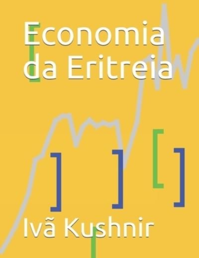 Cover for IVa Kushnir · Economia da Eritreia (Pocketbok) (2021)