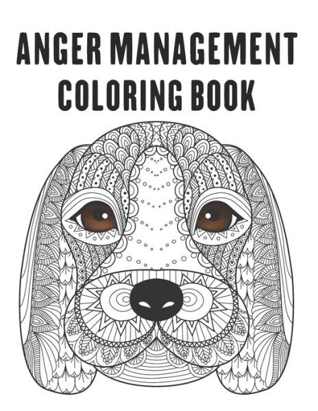 Cover for Dan Green · Anger Management Coloring Book: control your anger and relieve stress by coloring beautiful mandala animal designs (Paperback Bog) (2021)