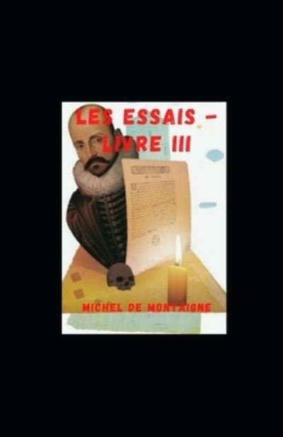 Cover for Michel Montaigne · Les Essais - Livre III (Paperback Book) (2021)