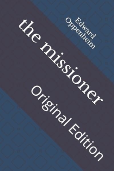Cover for Edward Phillips Oppenheim · The missioner (Paperback Book) (2021)