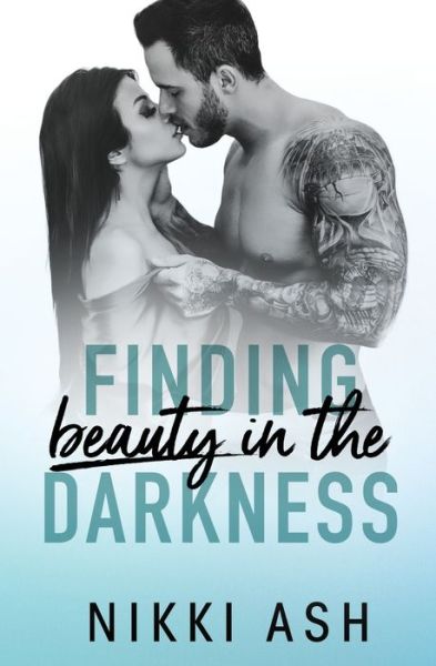 Cover for Nikki Ash · Finding Beauty in the Darkness: a Mob Romance - Finding (Paperback Book) (2021)