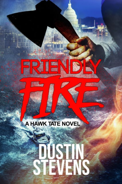 Cover for Dustin Stevens · Friendly Fire: A Thriller (Paperback Book) (2021)