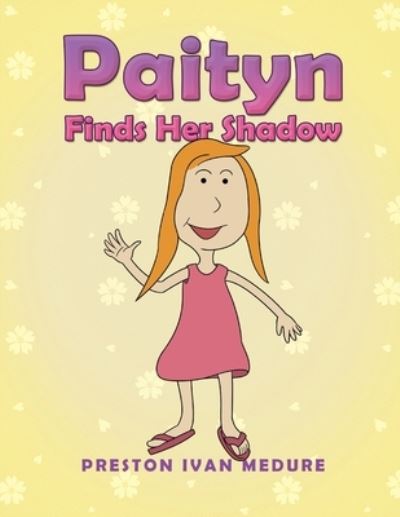 Cover for Preston Ivan Medure · Paityn Finds Her Shadow (Book) (2023)