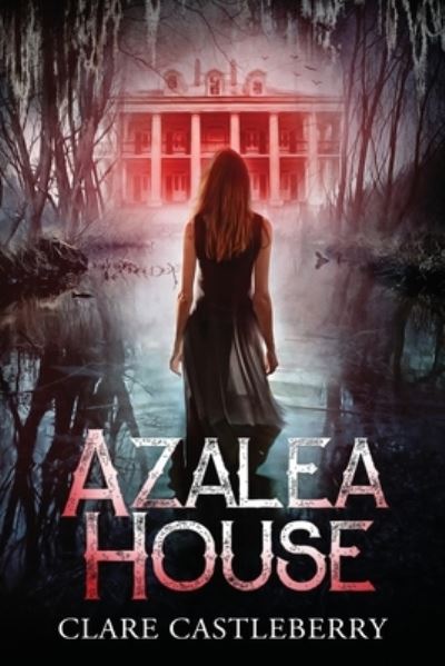 Cover for Clare Castleberry · Azalea House (N/A) (2022)