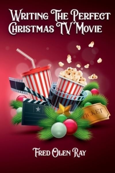 Cover for Fred Olen Ray · Writing the Perfect Christmas TV Movie (Bog) (2022)