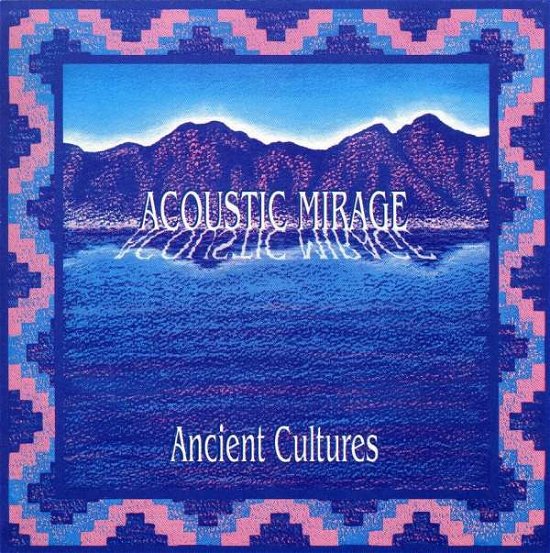 Cover for Ancient Cultures · Ancient Cultures - Acoustic Miragre (CD) (2023)